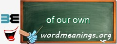 WordMeaning blackboard for of our own
